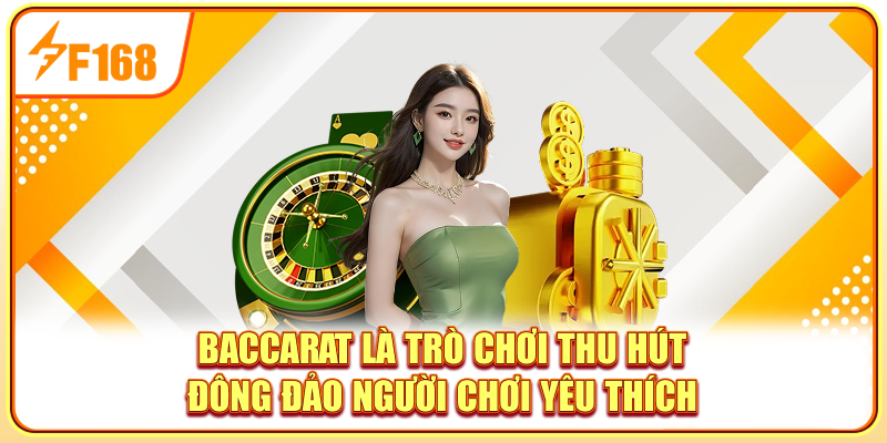 Baccarat F168 - Cuộc Đấu Trí Của Những Tay Chơi Đẳng Cấp
