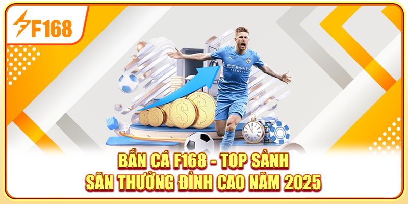 Bắn cá F168 - Sảnh chơi đại dương siêu hot
