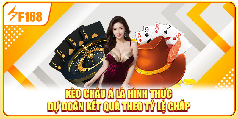 Kèo châu Á là hình thức dự đoán kết quả theo tỷ lệ chấp
