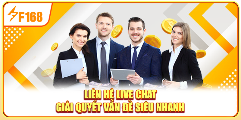 Liên hệ live chat giải quyết vấn đề siêu nhanh