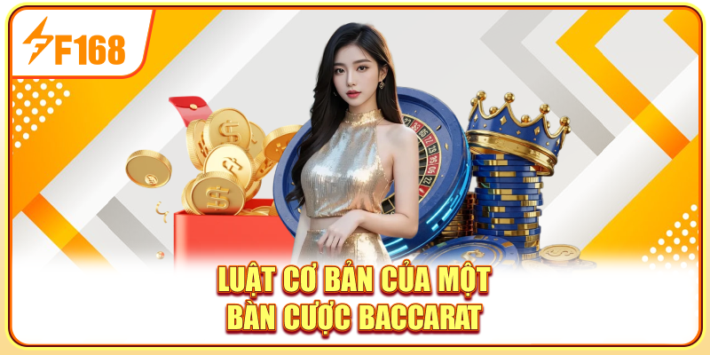 Luật cơ bản của một bàn cược Baccarat