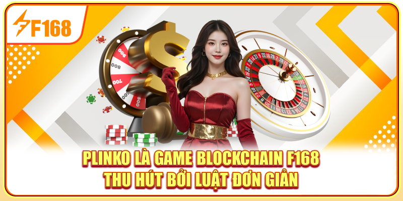 Plinko là game Blockchain F168 thu hút bởi luật đơn giản